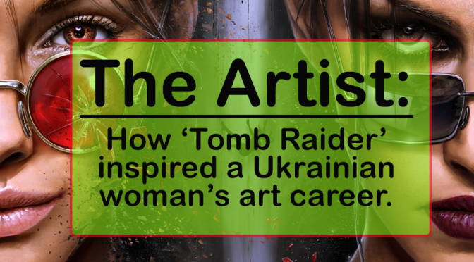 Ukrainian artist brings Lara Croft to life through art